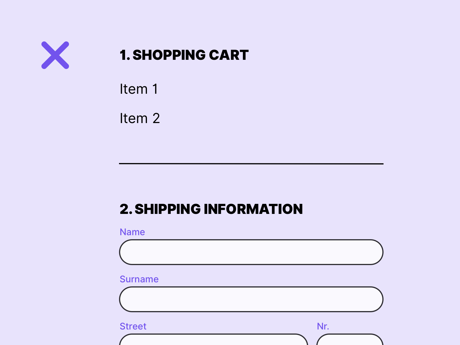 In this example, all steps are listed below each other. Although it is pointed out that the previous step still needs to be filled in, such a process is not clear to all users.